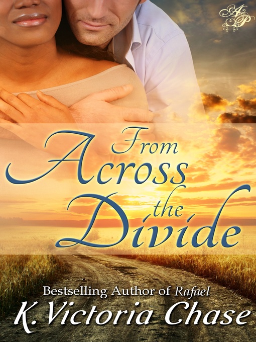 Title details for From Across the Divide by K. Victoria Chase - Available